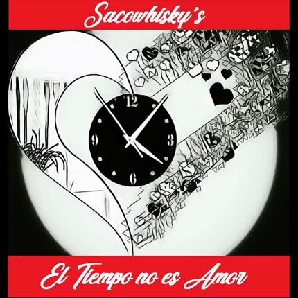 SACOWHISKYS - El Tiempo No Es Amor