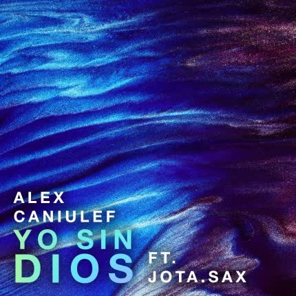 ALEX CANIULEF - Yo Sin Dios