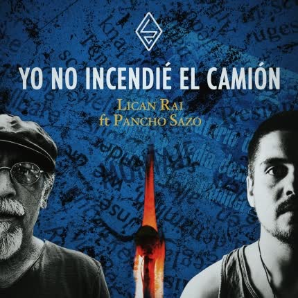 LICAN RAI - Yo No Incendié el Camión (feat. Pancho Sazo)