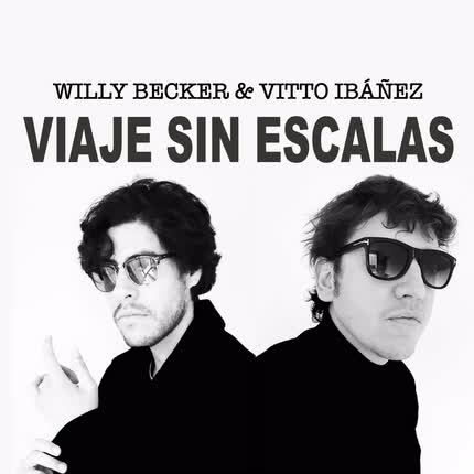 WILLY BECKER & VITTO IBAÑEZ - Viaje sin Escalas