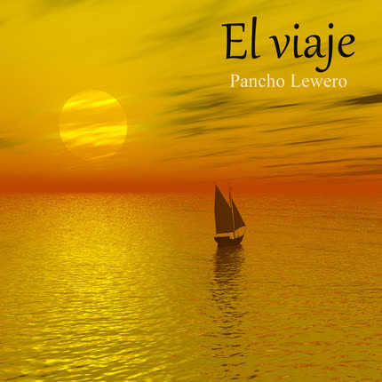 PANCHO LEWERO - El Viaje