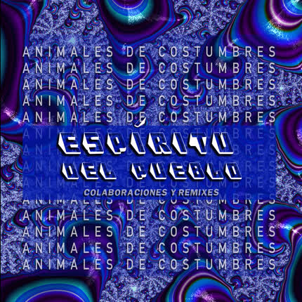 ANIMALES DE COSTUMBRES - Espíritu del Pueblo (Colaboraciones & Remixes)