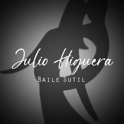 JULIO HIGUERA - Baile Sutil