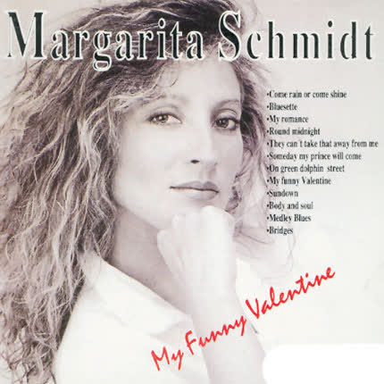 MARGARITA SCHMIDT - My funny valentine