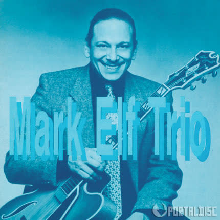 MARK ELF TRIO - Mark Elf Trio