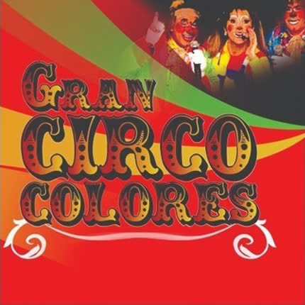 PAYASITA PUCHERITO Y VARIOS - Gran Circo Colores
