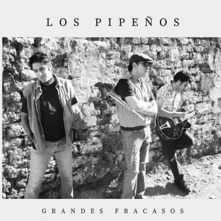 LOS PIPEÑOS - Grandes Fracasos (Disco 1)