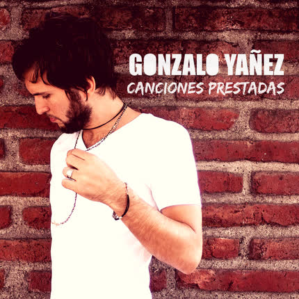 GONZALO YAÑEZ - Canciones Prestadas