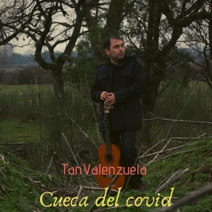 TAN VALENZUELA - La Cueca del Covid