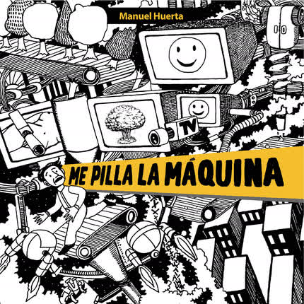 MANUEL HUERTA - Me Pilla La Máquina