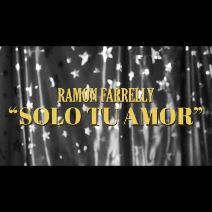 RAMON FARRELLY - Solo Tu Amor