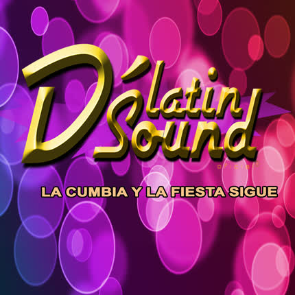 D LATIN SOUND - La Cumbia y la Fiesta Sigue