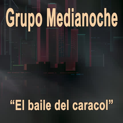 GRUPO MEDIANOCHE - El Baile del Caracol