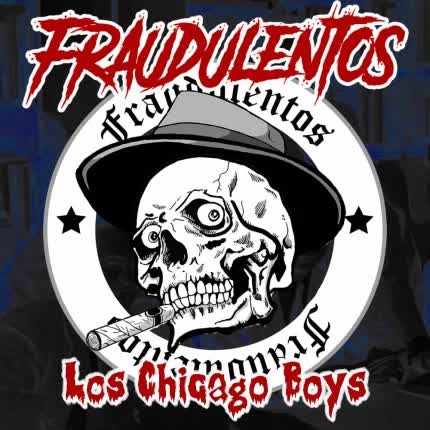 FRAUDULENTOS - Los Chicago Boys