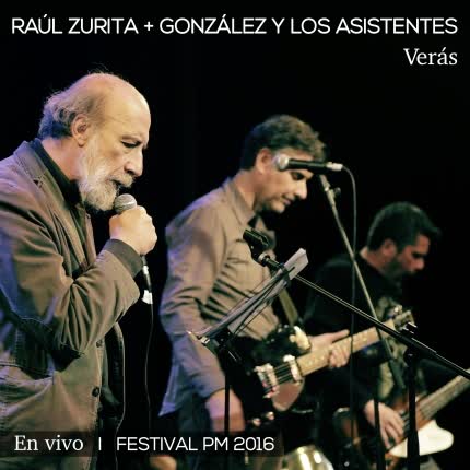 GONZALEZ Y LOS ASISTENTES + RAUL ZURITA - Verás