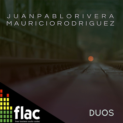 JUAN PABLO RIVERA & MAURICIO RODRIGUEZ - DUOS (FLAC)