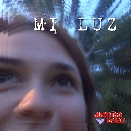 JUANITO VELEZ - Mi Luz