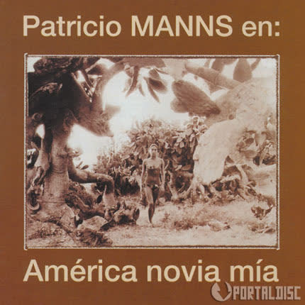 PATRICIO MANNS - América novia mía