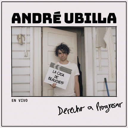 ANDRE UBILLA - Derecho a Progresar (En Vivo La Casa de Beaucheff)