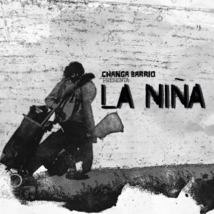 CHANGA BARRIO - La Niña