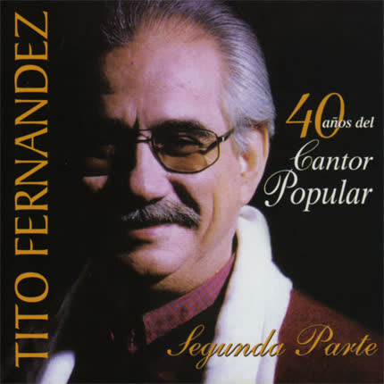 TITO FERNANDEZ - 40 Años del Cantor Popular Vol. 2