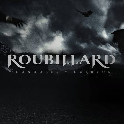 ROUBILLARD - Cóndores y Cuervos
