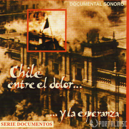 DOCUMENTAL SONORO - Chile entre el dolor y la esperanza. Disco 1