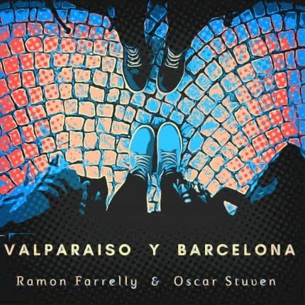 RAMON FARRELLY - Valparaíso y Barcelona