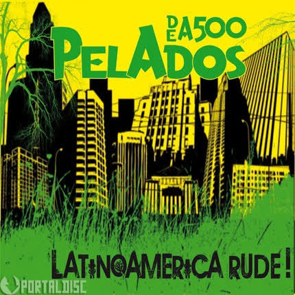 PELADOS DE A 500 - Latinoamérica Rude