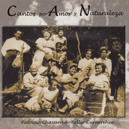 PATRICIA CHAVARRIA - TALLER CURARREHUE - Cantos por Amor y Naturaleza