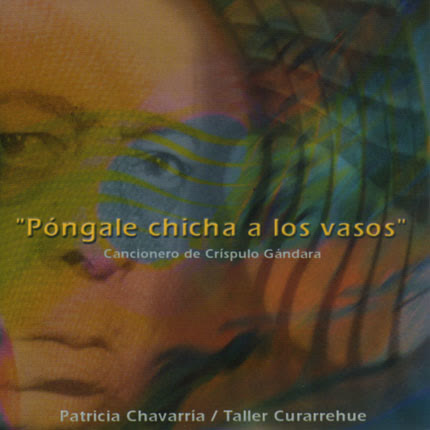 PATRICIA CHAVARRIA - TALLER CURARREHUE - Pongale Chicha a los Vasos