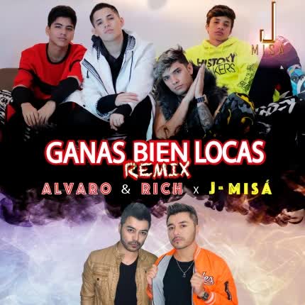 ALVARO & RICH - Ganas Bien Locas (Remix) (feat. J-Misá)