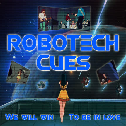 AEDO MUSEO - Robotech Cues: We Will Win & To Be in Love