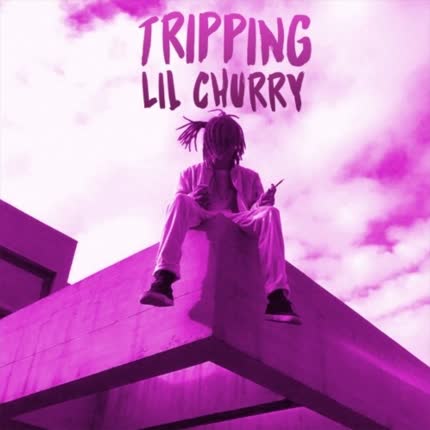 LIL CHURRY - Tripping