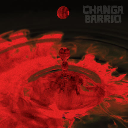 CHANGA BARRIO - Changa Barrio