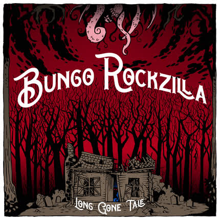 BUNGO ROCKZILLA - Long Gone Tale
