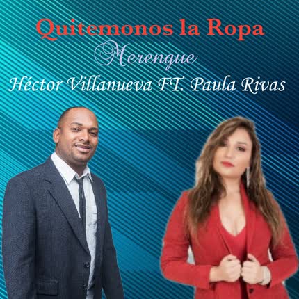 HECTOR VILLANUEVA CON SWING DOMINICANO - Quitémonos la Ropa (feat. Paula Rivas)