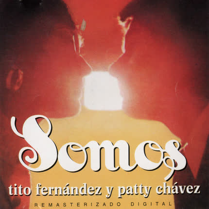 TITO FERNANDEZ Y PATTY CHAVEZ - Somos