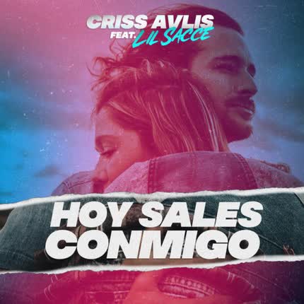 CRISS AVLIS - Hoy Sales Conmigo (feat. Lil Sacce)