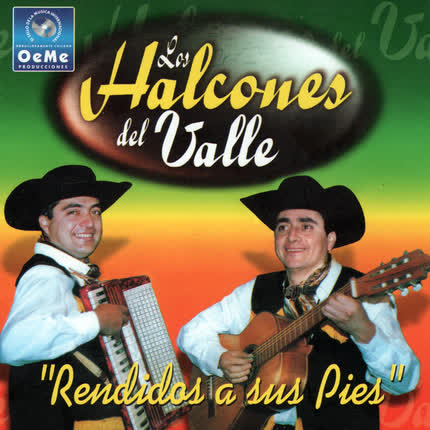 LOS HALCONES DEL VALLE - Rendidos a sus Pies