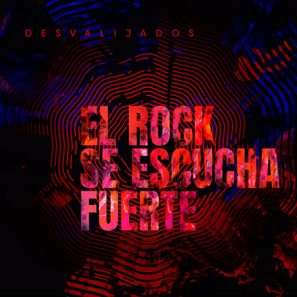 DESVALIJADOS - El Rock se Escucha Fuerte