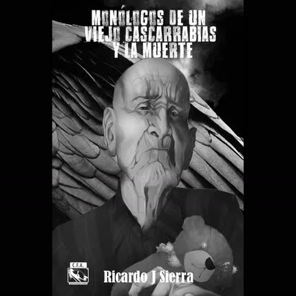 RICARDO J SIERRA - Monólogos de un Viejo Cascarrabias y la Muerte