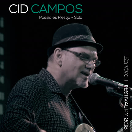 CID CAMPOS - Poesía es Riesgo - Solo