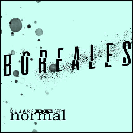 BOREALES - Dejaré de Ser Normal