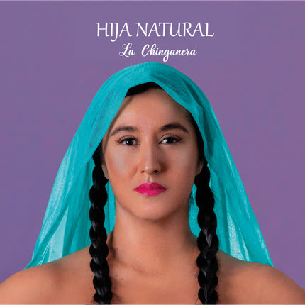 LA CHINGANERA - Hija Natural