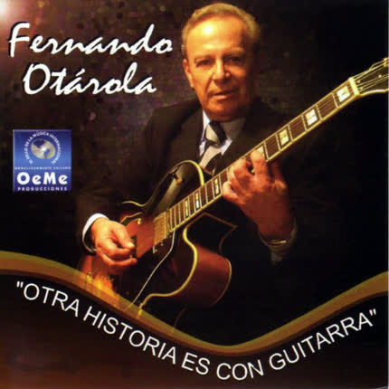 FERNANDO OTAROLA - Otra Historia es con Guitarra