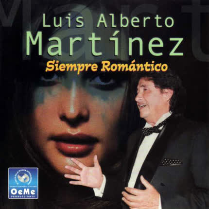 LUIS ALBERTO MARTINEZ - Siempre Romántico