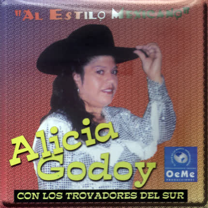 ALICIA GODOY - Al Estilo Mexicano
