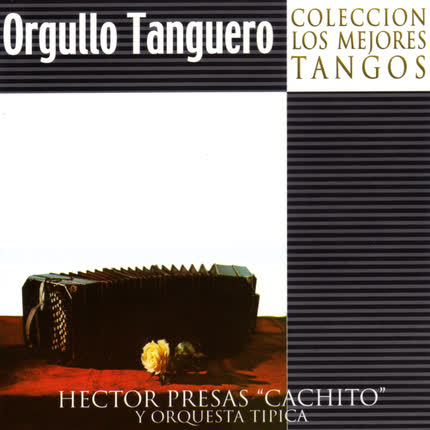 HECTOR PRESAS - Orgullo Tanguero