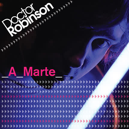 DOCTOR ROBINSON - A Marte - Single